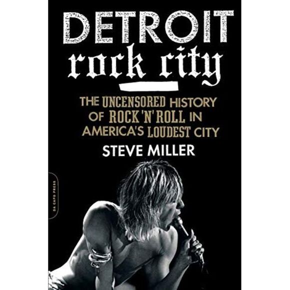 Detroit Rock City: The Uncensored History of Rock 'n' Roll in America's Loudest - Picture 3 of 4